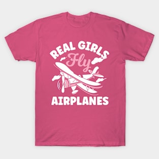 Real Girls Fly Airplanes T-Shirt